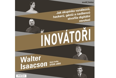  Walter Isaacson v knize Inovátoři přináší příběhy digitálních průkopníků